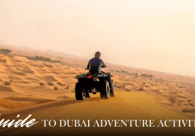 Guide to Dubai Adventure Activities: Packages, Prices & Booking 2026
