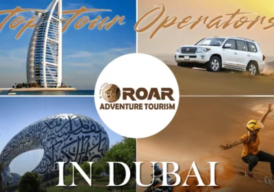 Top 20 Tour Operators in Dubai 2026: Why Roar Adventure Tourism Stands Above the Rest