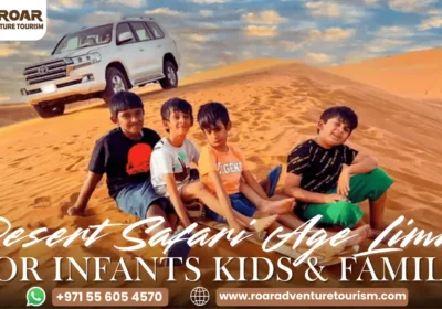 Desert Safari Age Limit 2026 Guide for Infants Kids & Seniors